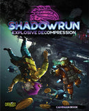 Shadowrun 6th Edition: Explosive Decompression
