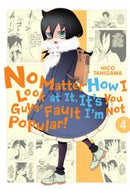 No Matter How You Look At It, It's Your Fault I'm Not Popular GN Vol 04