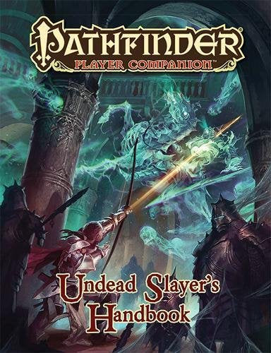 Pathfinder Player Companion: Undead Slayer's Handbook