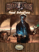 Deadlands Reloaded: Good Intentions