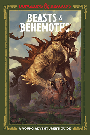 Beasts & Behemoths: A Young Adventurer's Guide