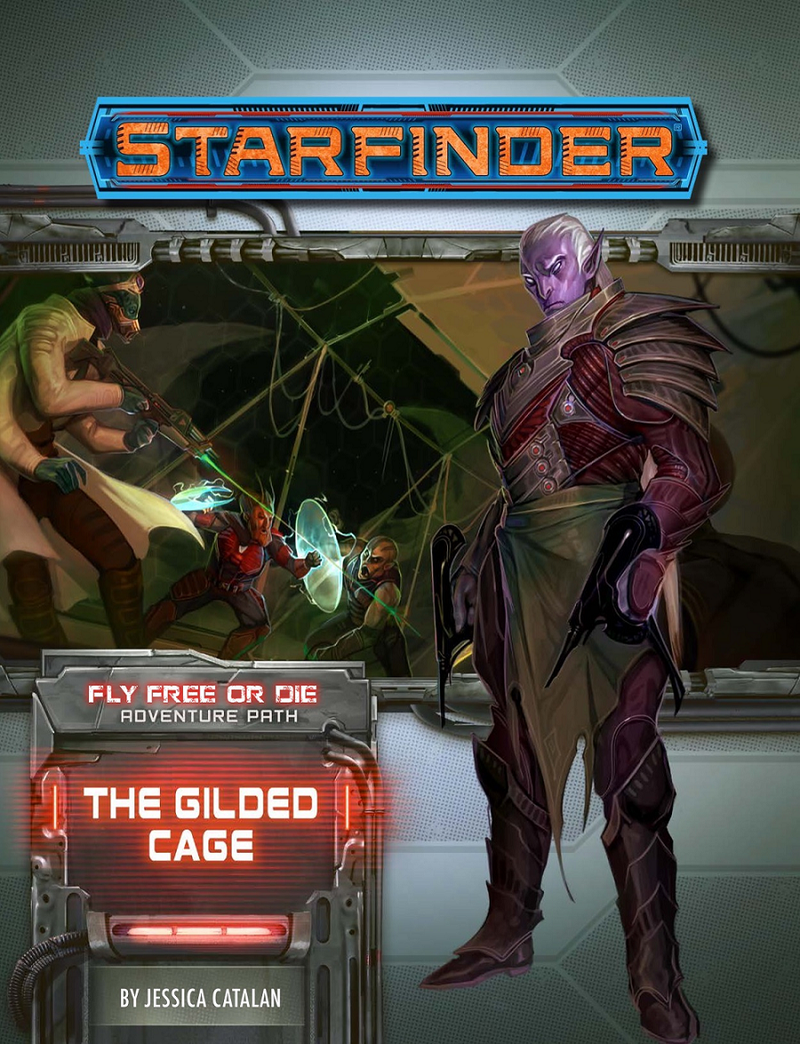 Starfinder Adventure Path 39: Fly Free or Die 6 of 6 - The Gilded Cage