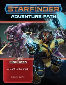 Starfinder Adventure Path 49: Drift Hackers 1 of 3 - A Light in the Dark