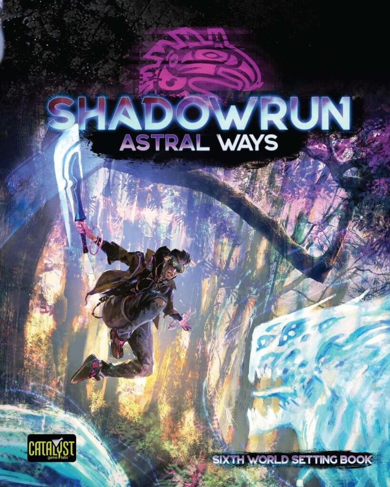 Shadowrun 6th Edition: Astral Ways