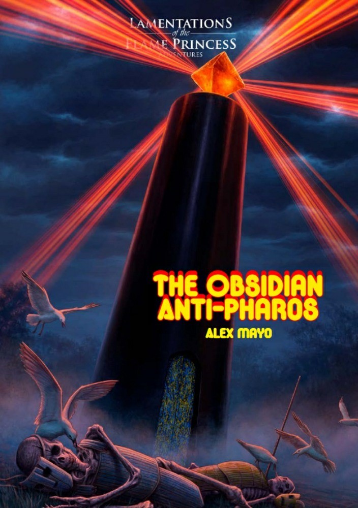 Lamentations of the Flame Princess Adventures: The Obsidian Anti-Pharos